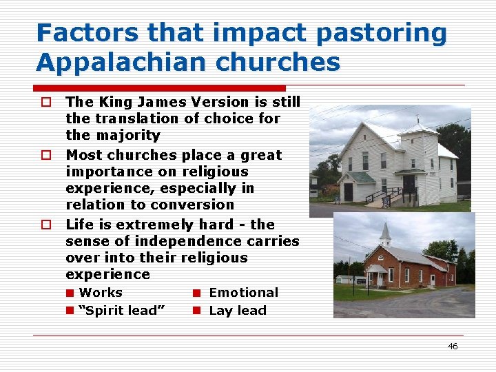 Factors that impact pastoring Appalachian churches o The King James Version is still the