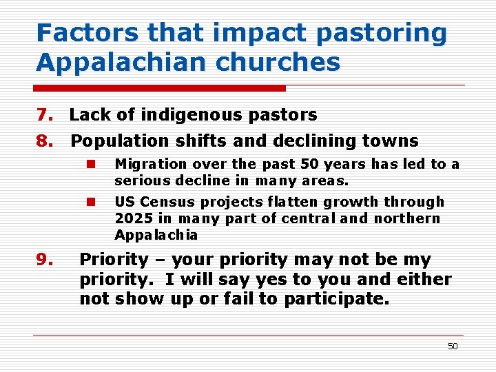 Factors that impact pastoring Appalachian churches 7. Lack of indigenous pastors 8. Population shifts