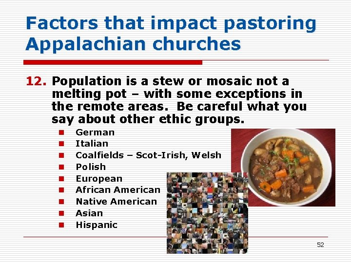 Factors that impact pastoring Appalachian churches 12. Population is a stew or mosaic not