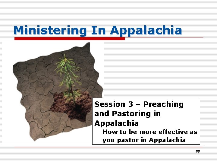 Ministering In Appalachia Session 3 – Preaching and Pastoring in Appalachia How to be