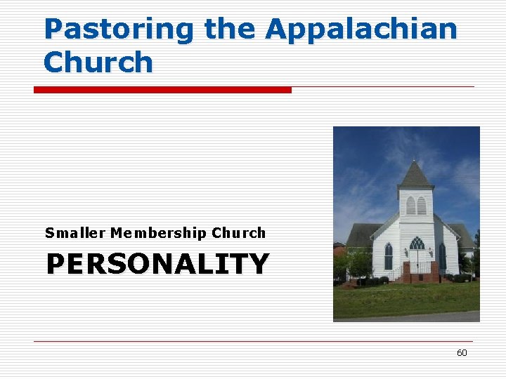 Pastoring the Appalachian Church Smaller Membership Church PERSONALITY 60 