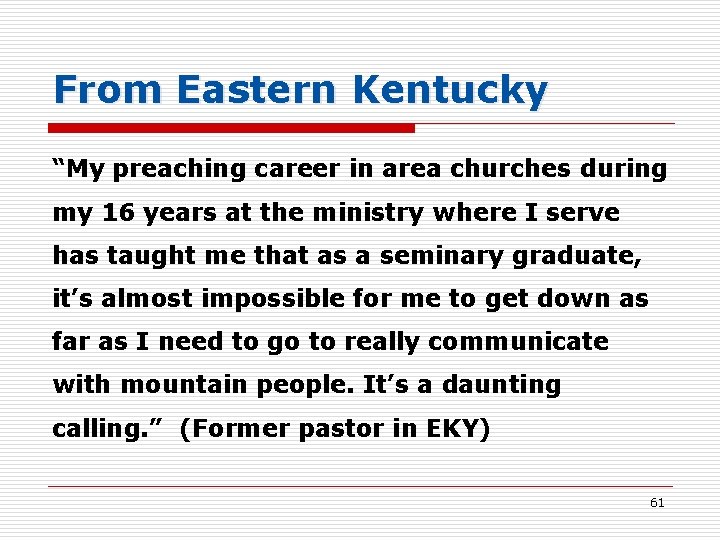 From Eastern Kentucky “My preaching career in area churches during my 16 years at