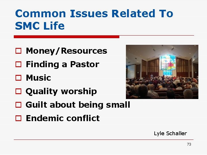 Common Issues Related To SMC Life o Money/Resources o Finding a Pastor o Music