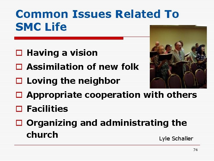 Common Issues Related To SMC Life o Having a vision o Assimilation of new