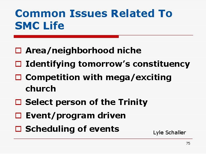 Common Issues Related To SMC Life o Area/neighborhood niche o Identifying tomorrow’s constituency o