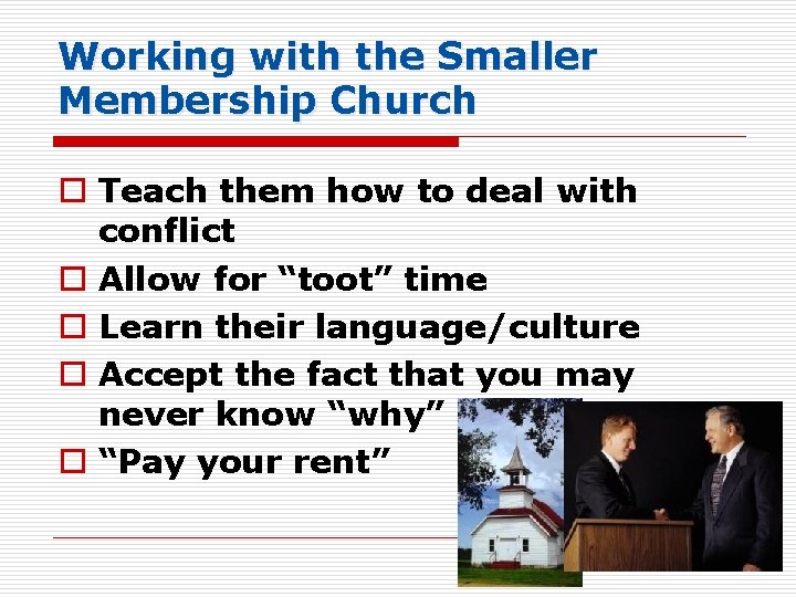 Working with the Smaller Membership Church o Teach them how to deal with conflict