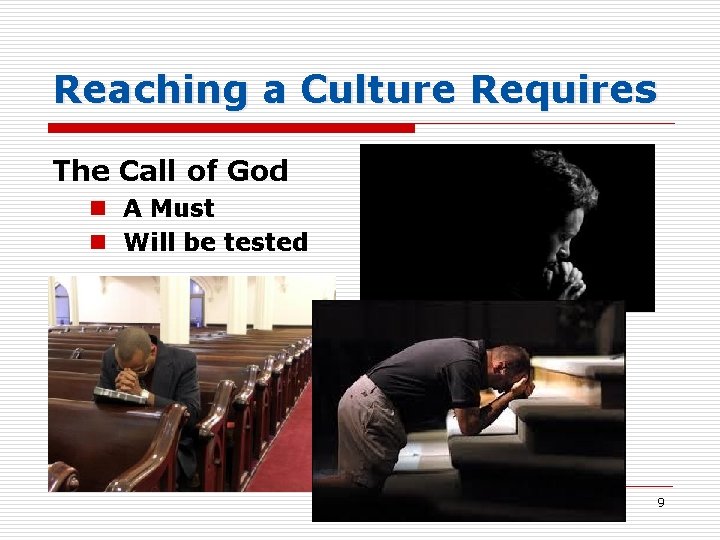 Reaching a Culture Requires The Call of God n A Must n Will be