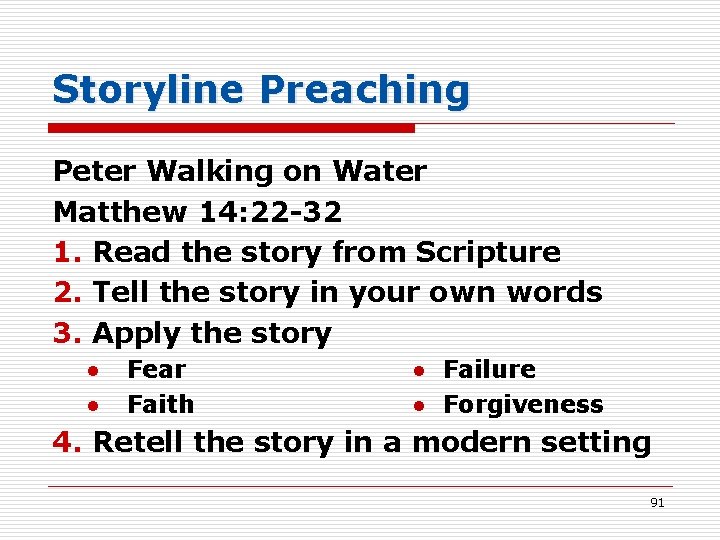 Storyline Preaching Peter Walking on Water Matthew 14: 22 -32 1. Read the story