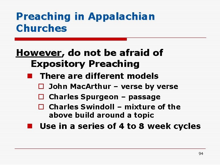 Preaching in Appalachian Churches However, do not be afraid of Expository Preaching n There