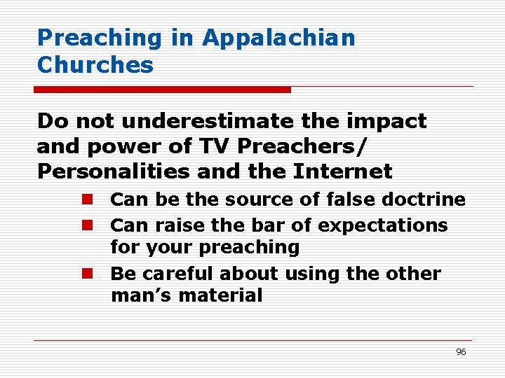 Preaching in Appalachian Churches Do not underestimate the impact and power of TV Preachers/