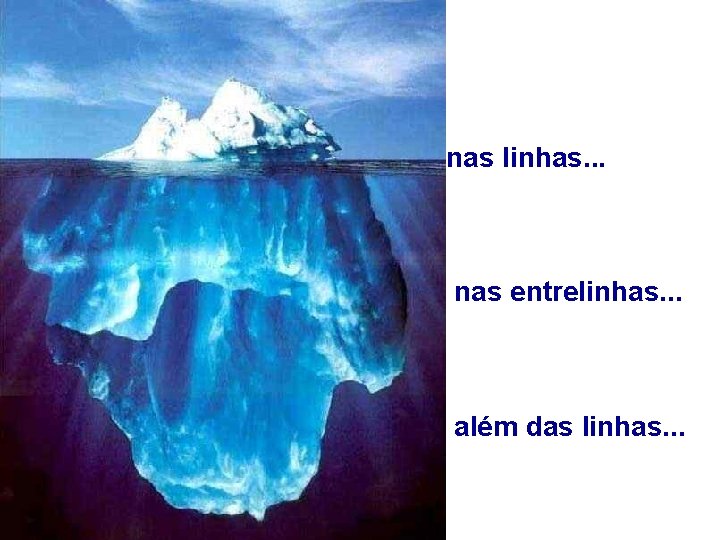 nas linhas. . . nas entrelinhas. . . além das linhas. . . 