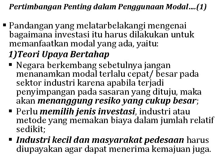 Pertimbangan Penting dalam Penggunaan Modal…. (1) § Pandangan yang melatarbelakangi mengenai bagaimana investasi itu