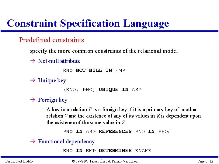 Constraint Specification Language Predefined constraints specify the more common constraints of the relational model