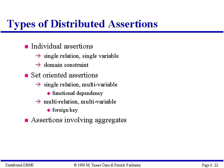 Types of Distributed Assertions Individual assertions single relation, single variable domain constraint Set oriented