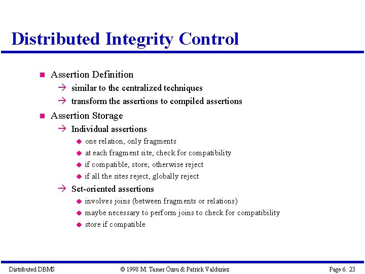 Distributed Integrity Control Assertion Definition similar to the centralized techniques transform the assertions to