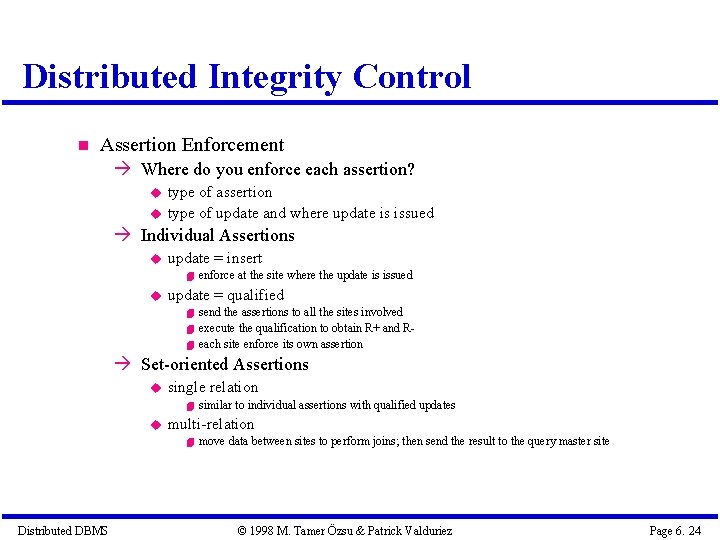 Distributed Integrity Control Assertion Enforcement Where do you enforce each assertion? type of assertion