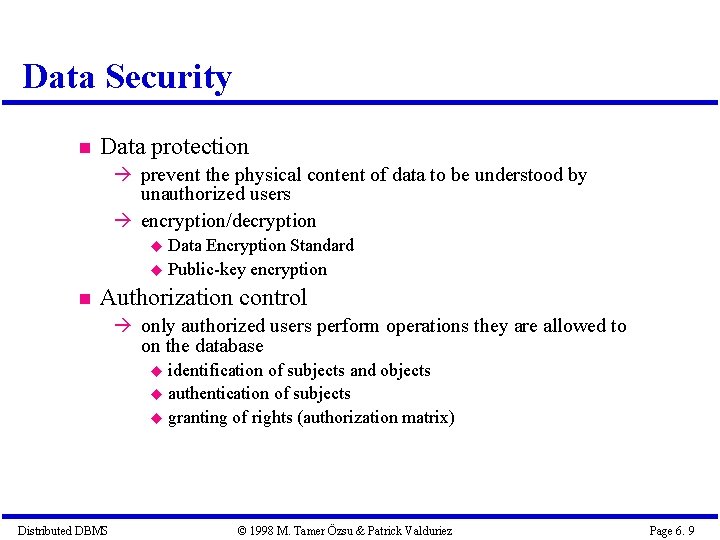 Data Security Data protection prevent the physical content of data to be understood by