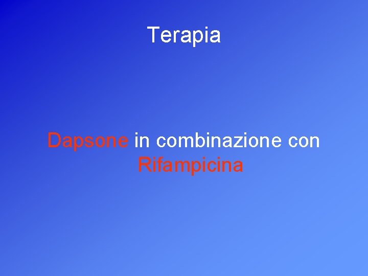 Terapia Dapsone in combinazione con Rifampicina 