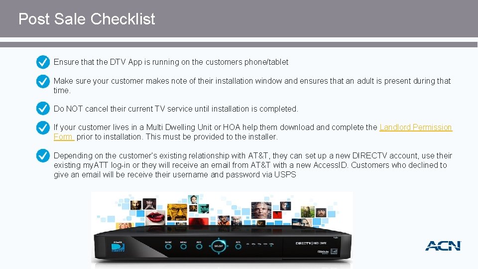 Post Sale Checklist Ensure that the DTV App is running on the customers phone/tablet