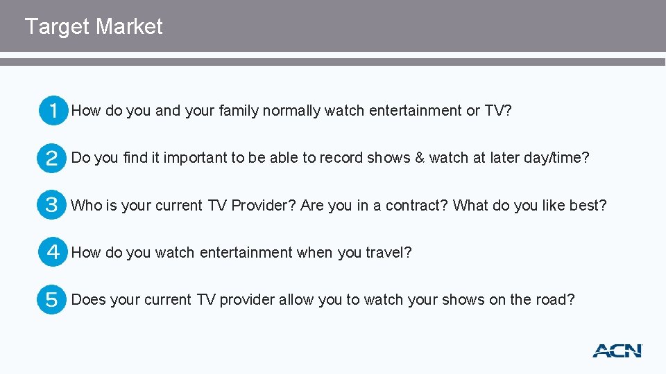 Target Market How do you and your family normally watch entertainment or TV? Do