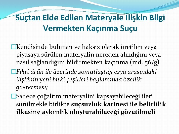 Suçtan Elde Edilen Materyale İlişkin Bilgi Vermekten Kaçınma Suçu �Kendisinde bulunan ve haksız olarak