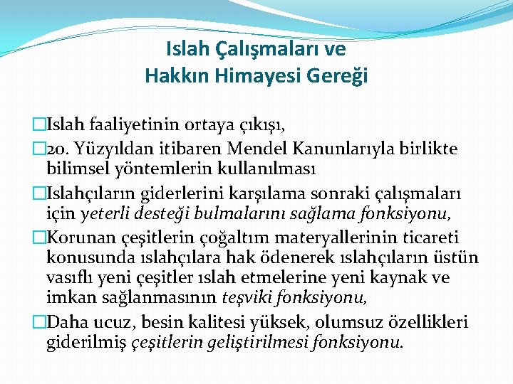 Islah Çalışmaları ve Hakkın Himayesi Gereği �Islah faaliyetinin ortaya çıkışı, � 20. Yüzyıldan itibaren