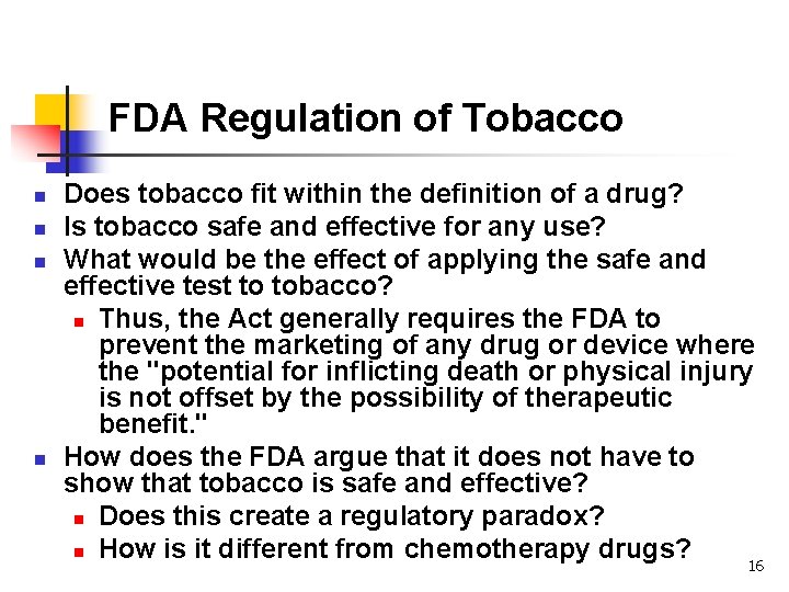 FDA Regulation of Tobacco n n Does tobacco fit within the definition of a
