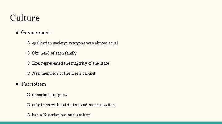 Culture ● Government ○ egalitarian society: everyone was almost equal ○ Obi: head of