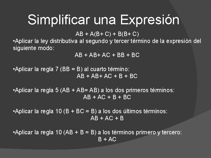 Simplificar una Expresión AB + A(B+ C) + B(B+ C) • Aplicar la ley