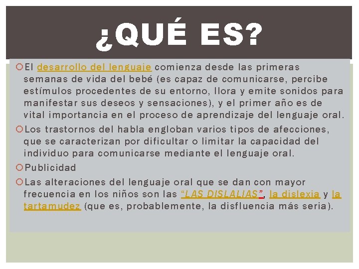 ¿QUÉ ES? El desarrollo del lenguaje comienza desde las primeras semanas de vida del