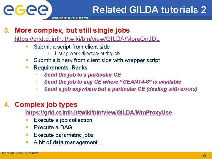 Related GILDA tutorials 2 Enabling Grids for E-scienc. E 3. More complex, but still