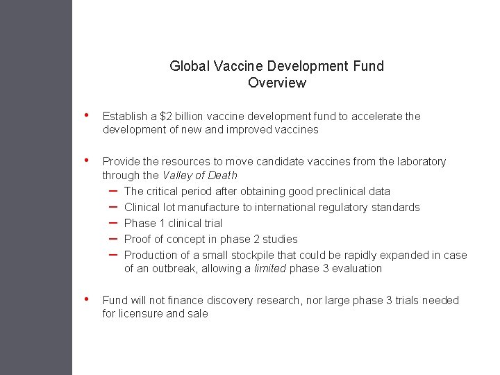 Global Vaccine Development Fund Overview • Establish a $2 billion vaccine development fund to