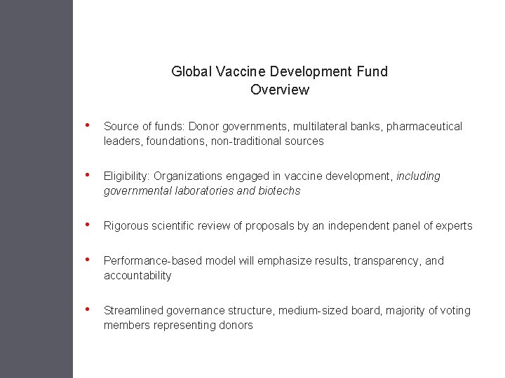 Global Vaccine Development Fund Overview • Source of funds: Donor governments, multilateral banks, pharmaceutical