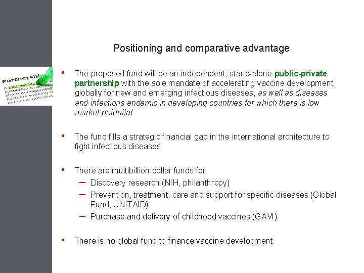 Positioning and comparative advantage • The proposed fund will be an independent, stand-alone public-private