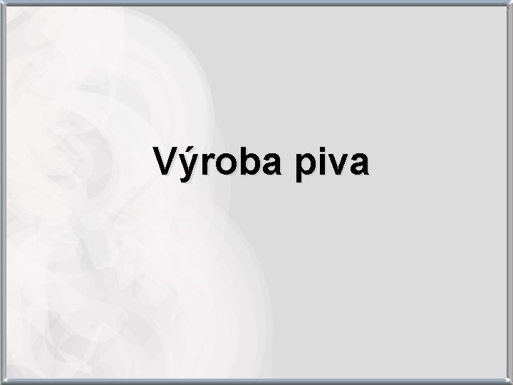 Výroba piva 