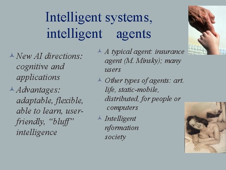 Intelligent systems, intelligent agents © New AI directions: cognitive and applications © Advantages: adaptable, Intelligent systems, intelligent agents © New AI directions: cognitive and applications © Advantages: adaptable,