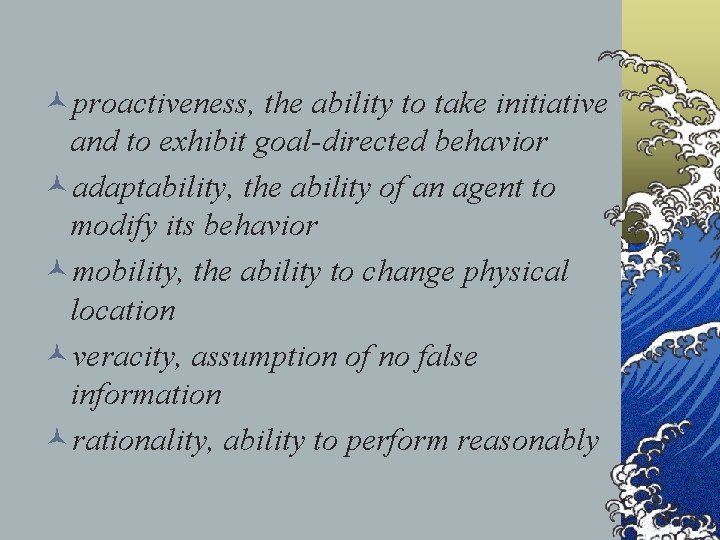 ©proactiveness, the ability to take initiative and to exhibit goal-directed behavior ©adaptability, the ability ©proactiveness, the ability to take initiative and to exhibit goal-directed behavior ©adaptability, the ability