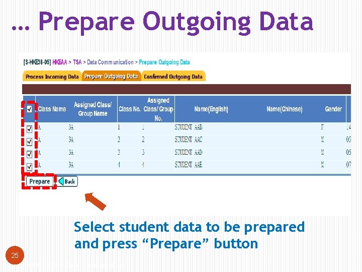 … Prepare Outgoing Data 25 Select student data to be prepared and press “Prepare”