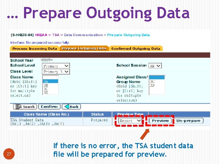 … Prepare Outgoing Data 27 If there is no error, the TSA student data