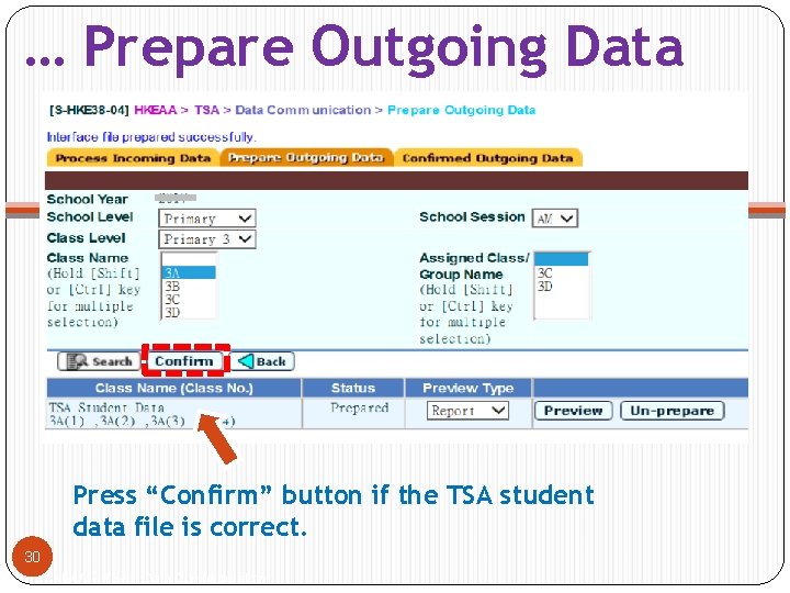 … Prepare Outgoing Data Press “Confirm” button if the TSA student data file is