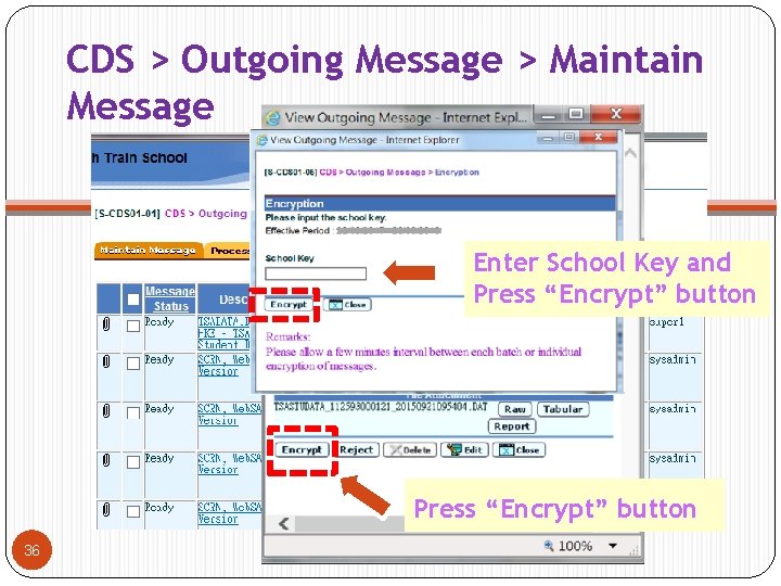 CDS > Outgoing Message > Maintain Message Enter School Key and Press “Encrypt” button