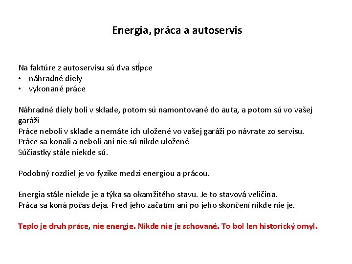 Energia, práca a autoservis Na faktúre z autoservisu sú dva stĺpce • náhradné diely