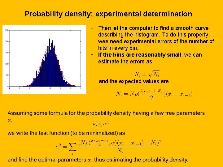 Probability density: experimental determination • Then let the computer to find a smooth curve