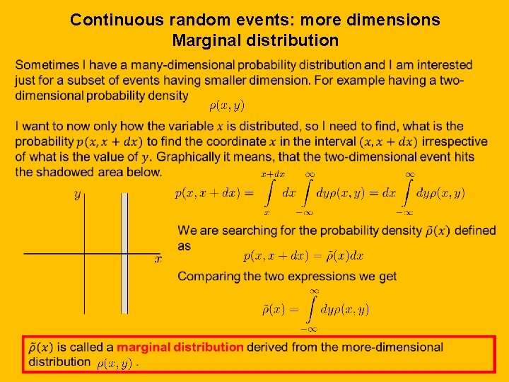 Continuous random events: more dimensions Marginal distribution 