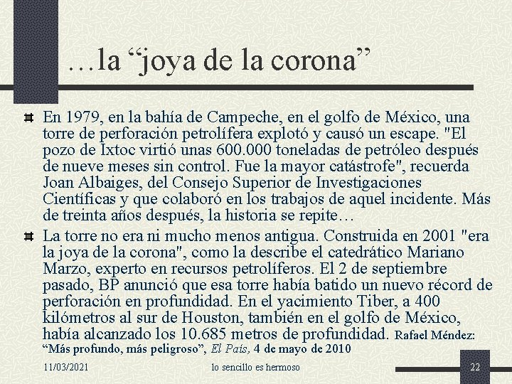 …la “joya de la corona” En 1979, en la bahía de Campeche, en el