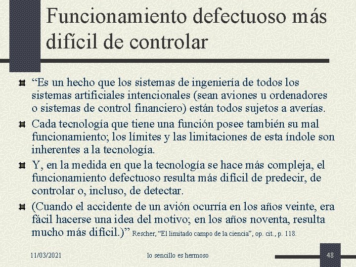 Funcionamiento defectuoso más difícil de controlar “Es un hecho que los sistemas de ingeniería