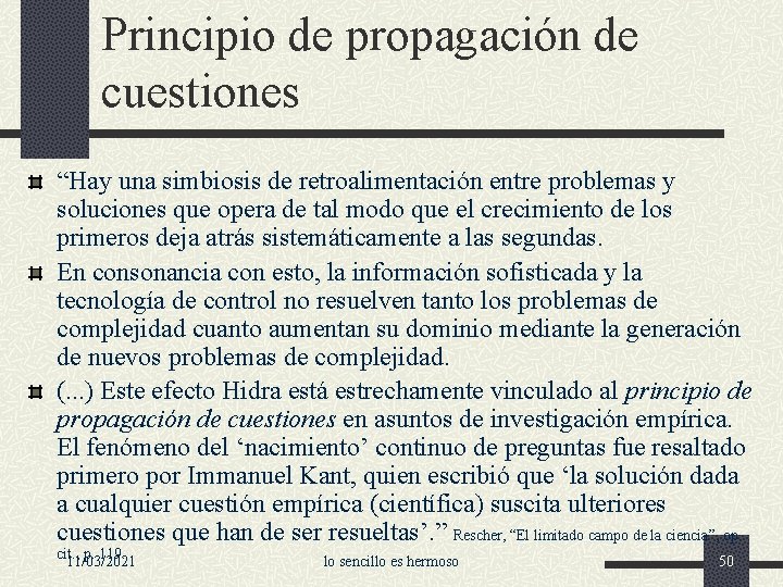 Principio de propagación de cuestiones “Hay una simbiosis de retroalimentación entre problemas y soluciones