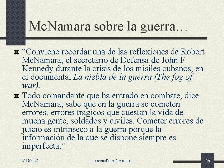 Mc. Namara sobre la guerra… “Conviene recordar una de las reflexiones de Robert Mc.