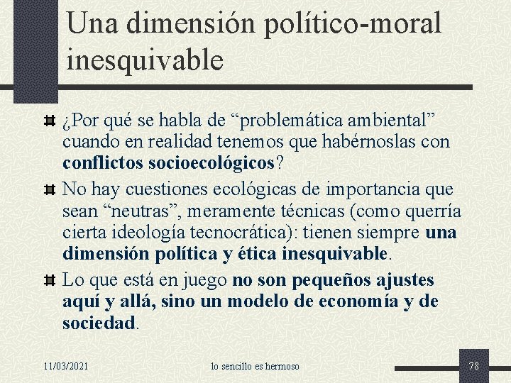 Una dimensión político-moral inesquivable ¿Por qué se habla de “problemática ambiental” cuando en realidad