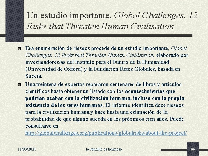 Un estudio importante, Global Challenges. 12 Risks that Threaten Human Civilisation Esa enumeración de